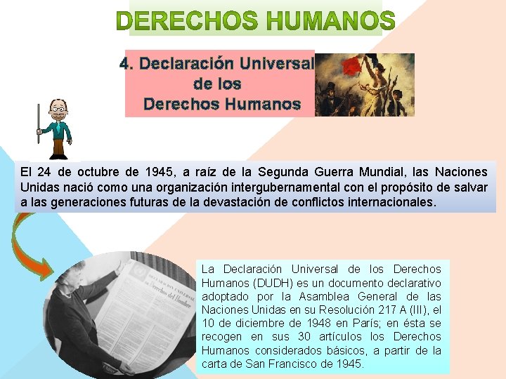 4. Declaración Universal de los Derechos Humanos El 24 de octubre de 1945, a 4. Declaración Universal de los Derechos Humanos El 24 de octubre de 1945, a