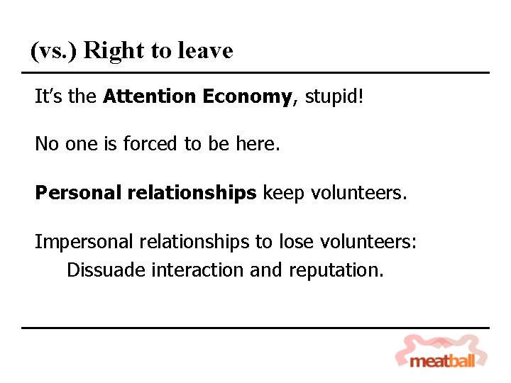 (vs. ) Right to leave It’s the Attention Economy, stupid! No one is forced