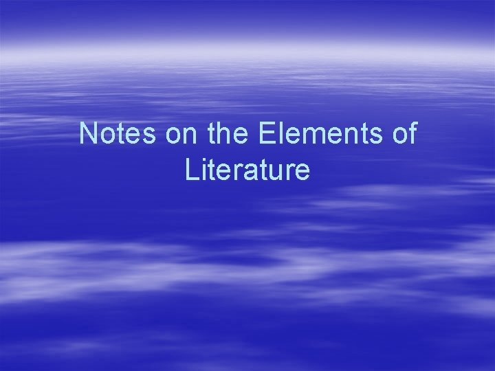 Notes on the Elements of Literature 