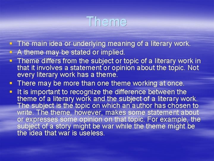 Theme § § § The main idea or underlying meaning of a literary work.