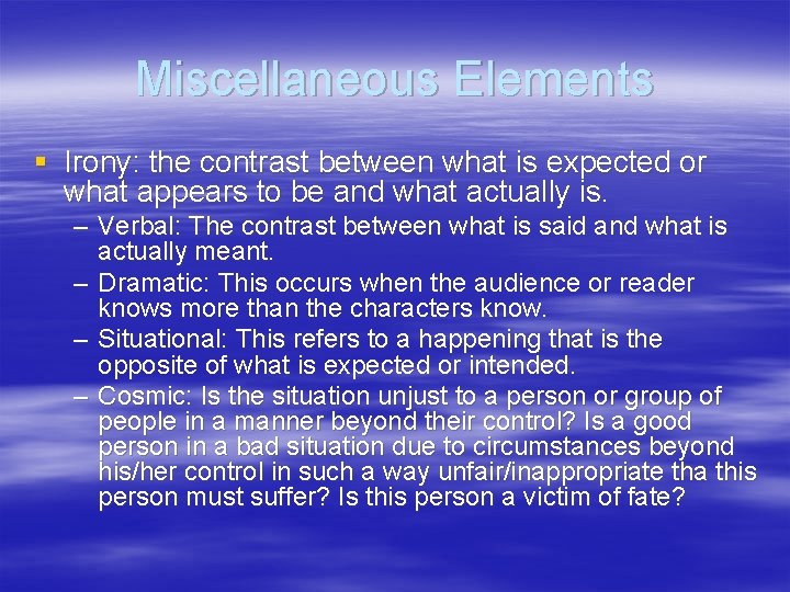 Miscellaneous Elements § Irony: the contrast between what is expected or what appears to