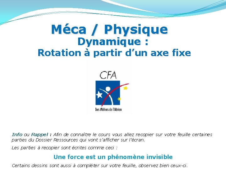 Méca / Physique Dynamique : Rotation à partir d’un axe fixe Info ou Rappel