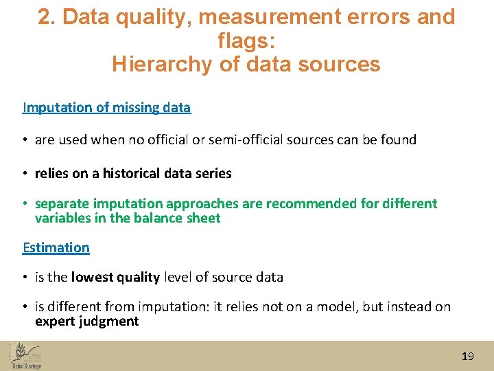 2. Data quality, measurement errors and flags: Hierarchy of data sources Imputation of missing