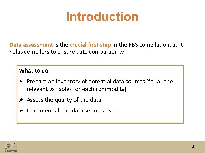 Introduction Data assessment is the crucial first step in the FBS compilation, as it