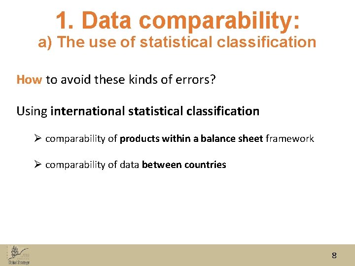 1. Data comparability: a) The use of statistical classification How to avoid these kinds