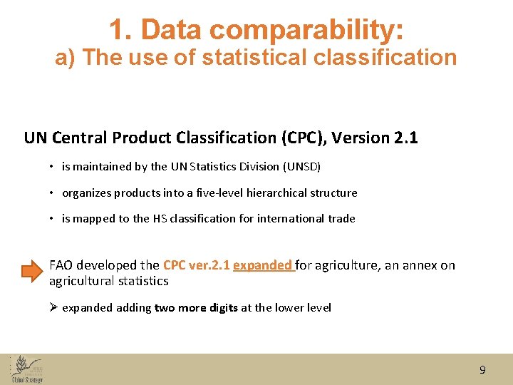 1. Data comparability: a) The use of statistical classification UN Central Product Classification (CPC),