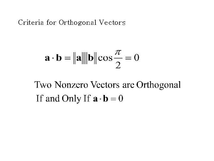 Criteria for Orthogonal Vectors Criteria for Orthogonal Vectors