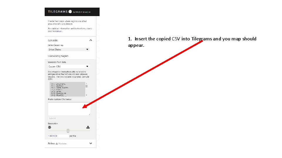 1. Insert the copied CSV into Tilegrams and you map should appear. 