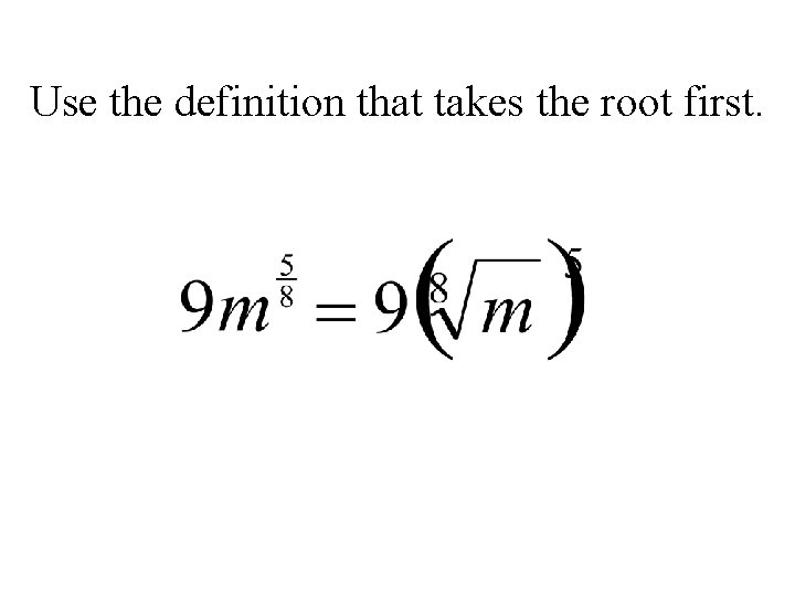 Use the definition that takes the root first. 