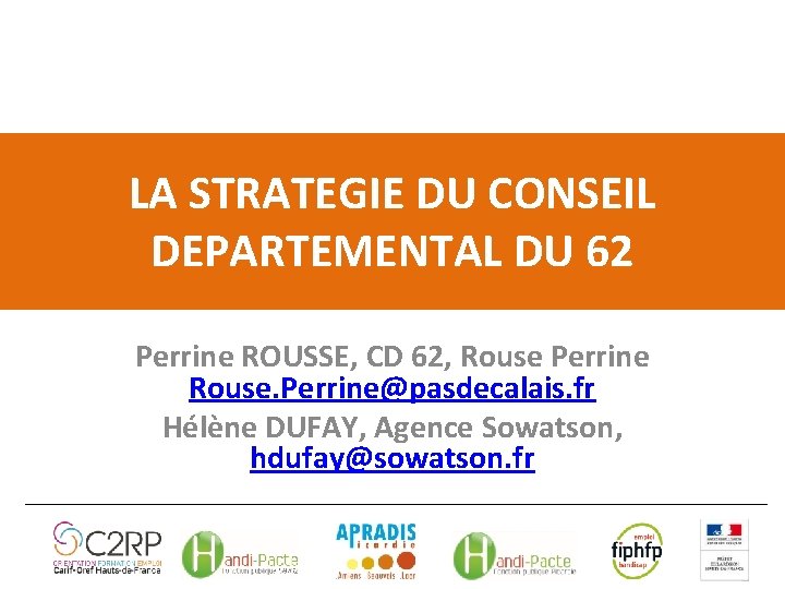 LA STRATEGIE DU CONSEIL DEPARTEMENTAL DU 62 Perrine ROUSSE, CD 62, Rouse Perrine Rouse.