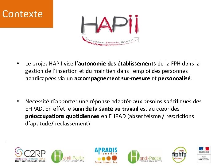 Contexte • Le projet HAPII vise l’autonomie des établissements de la FPH dans la