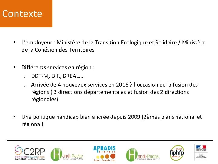 Contexte • L’employeur : Ministère de la Transition Ecologique et Solidaire / Ministère de