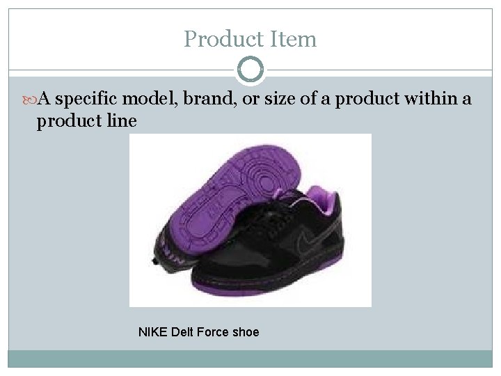 Product Item A specific model, brand, or size of a product within a product