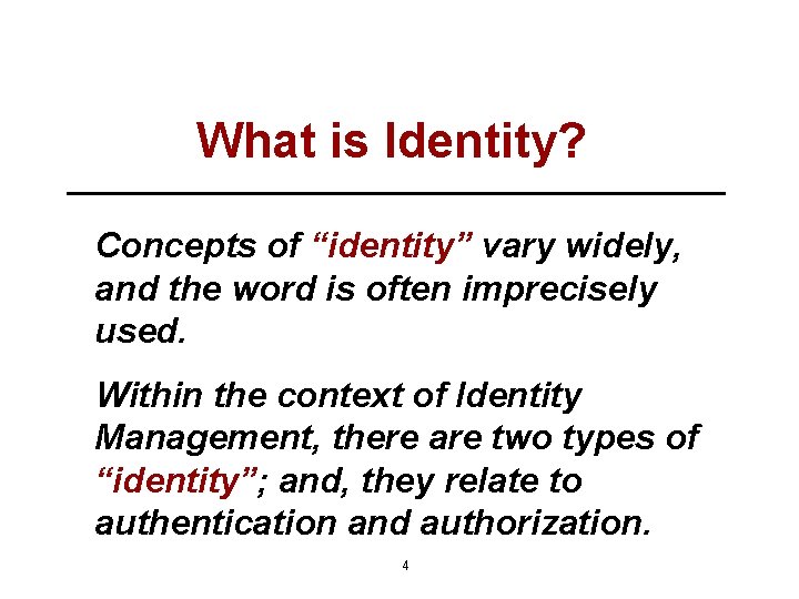 What is Identity? Concepts of “identity” vary widely, and the word is often imprecisely