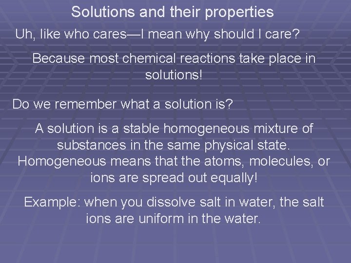 Solutions and their properties Uh, like who cares—I mean why should I care? Because Solutions and their properties Uh, like who cares—I mean why should I care? Because