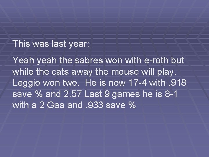 This was last year: Yeah yeah the sabres won with e-roth but while the This was last year: Yeah yeah the sabres won with e-roth but while the