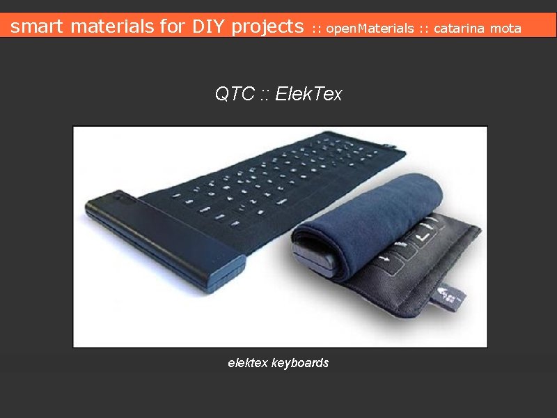 smart materials for DIY projects : : open. Materials : : catarina mota QTC