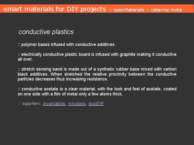 smart materials for DIY projects : : open. Materials : : catarina mota conductive