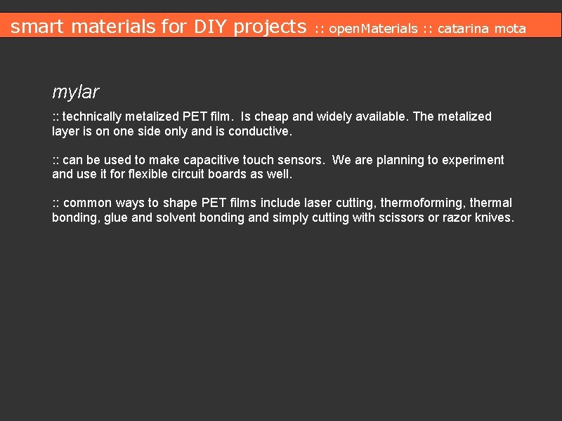 smart materials for DIY projects : : open. Materials : : catarina mota mylar