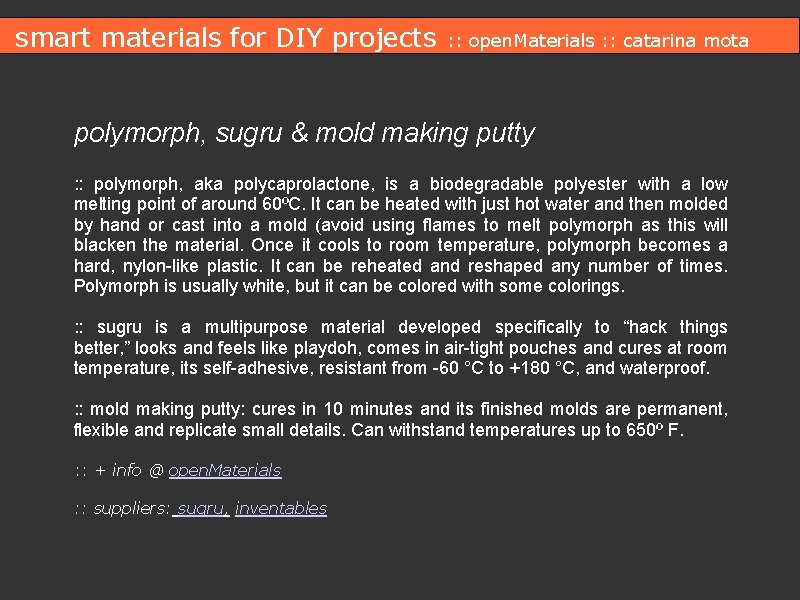 smart materials for DIY projects : : open. Materials : : catarina mota polymorph,