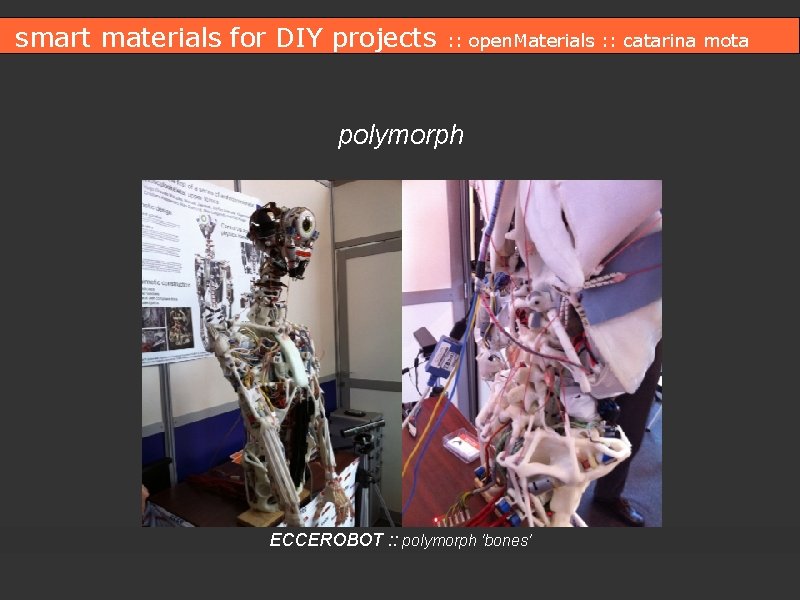 smart materials for DIY projects : : open. Materials : : catarina mota polymorph
