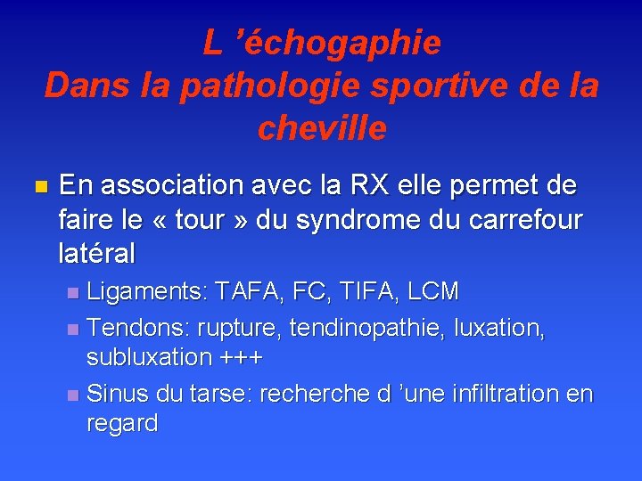 L ’échogaphie Dans la pathologie sportive de la cheville n En association avec la