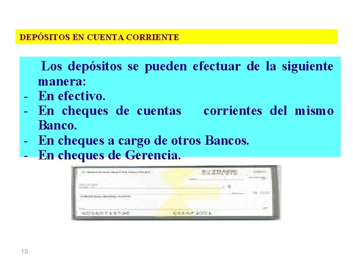 DEPÓSITOS EN CUENTA CORRIENTE - 10 Los depósitos se pueden efectuar de la siguiente