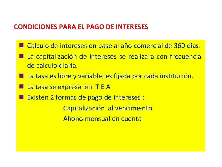 CONDICIONES PARA EL PAGO DE INTERESES n Calculo de intereses en base al año