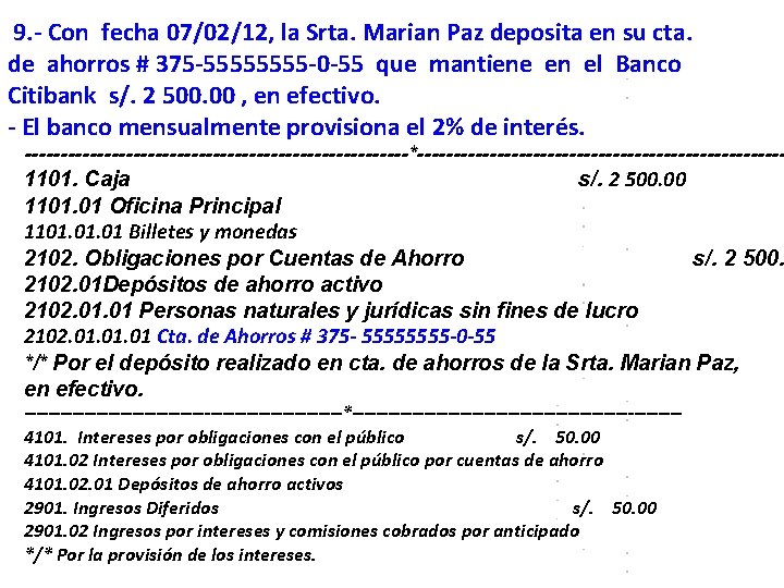 9. - Con fecha 07/02/12, la Srta. Marian Paz deposita en su cta. de