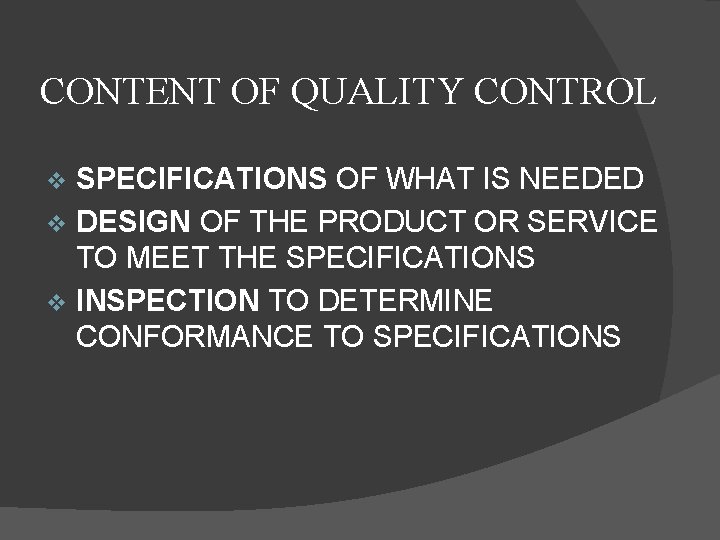 CONTENT OF QUALITY CONTROL SPECIFICATIONS OF WHAT IS NEEDED v DESIGN OF THE PRODUCT