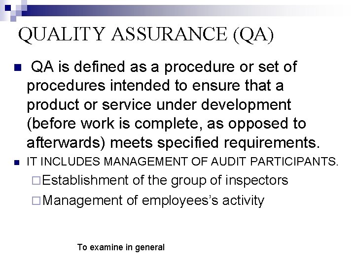 QUALITY ASSURANCE (QA) n QA is defined as a procedure or set of procedures