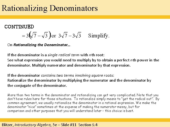 Rationalizing Denominators CONTINUED Simplify. On Rationalizing the Denominator… If the denominator is a single Rationalizing Denominators CONTINUED Simplify. On Rationalizing the Denominator… If the denominator is a single