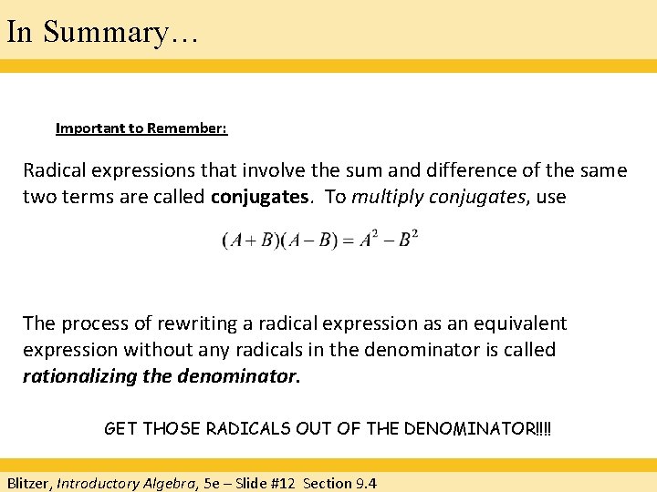 In Summary… Important to Remember: Radical expressions that involve the sum and difference of In Summary… Important to Remember: Radical expressions that involve the sum and difference of
