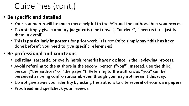 Guidelines (cont. ) • Be specific and detailed • Your comments will be much Guidelines (cont. ) • Be specific and detailed • Your comments will be much