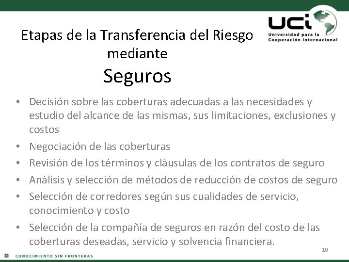 Etapas de la Transferencia del Riesgo mediante Seguros • Decisión sobre las coberturas adecuadas