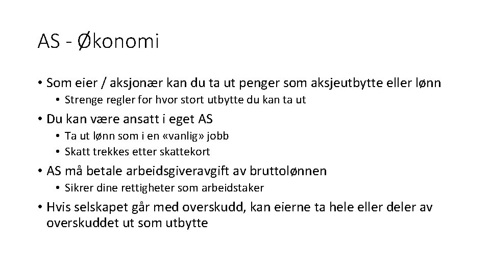 AS - Økonomi • Som eier / aksjonær kan du ta ut penger som