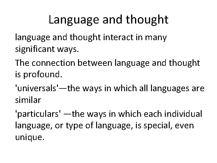 Language and thought language and thought interact in many significant ways. The connection between