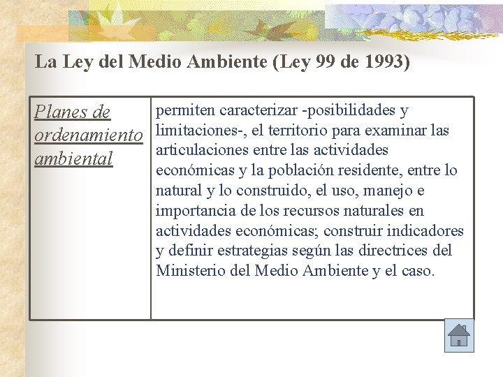 La Ley del Medio Ambiente (Ley 99 de 1993) permiten caracterizar -posibilidades y Planes