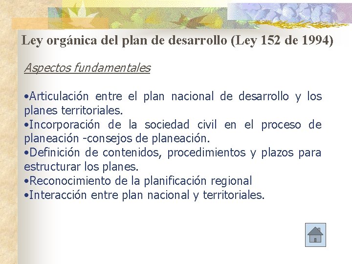 Ley orgánica del plan de desarrollo (Ley 152 de 1994) Aspectos fundamentales • Articulación