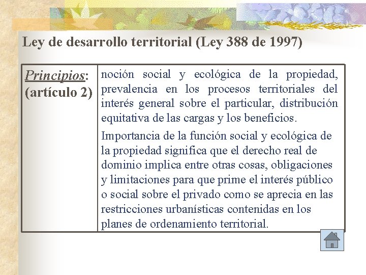 Ley de desarrollo territorial (Ley 388 de 1997) Principios: noción social y ecológica de