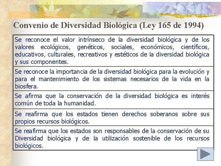Convenio de Diversidad Biológica (Ley 165 de 1994) Se reconoce el valor intrínseco de