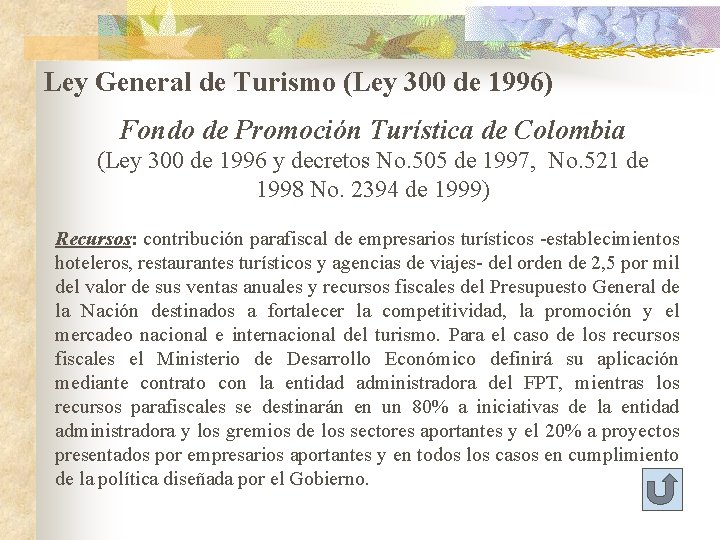 Ley General de Turismo (Ley 300 de 1996) Fondo de Promoción Turística de Colombia