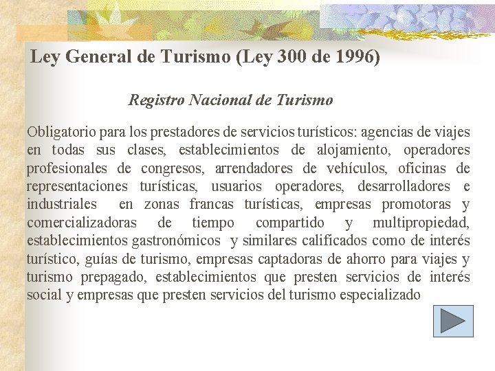 Ley General de Turismo (Ley 300 de 1996) Registro Nacional de Turismo Obligatorio para