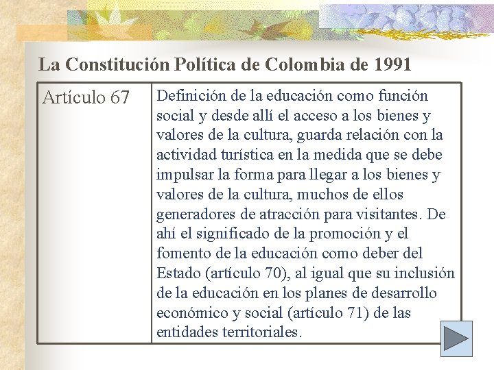 La Constitución Política de Colombia de 1991 Artículo 67 Definición de la educación como