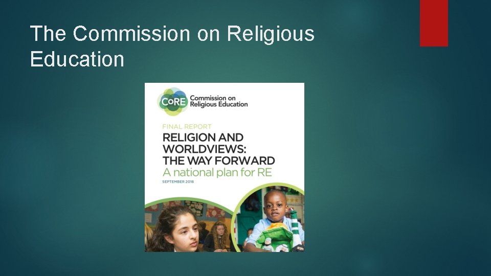 The Commission on Religious Education The Commission on Religious Education