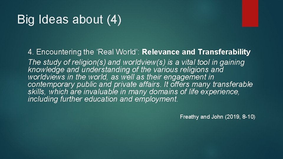 Big Ideas about (4) 4. Encountering the ‘Real World’: Relevance and Transferability The study Big Ideas about (4) 4. Encountering the ‘Real World’: Relevance and Transferability The study
