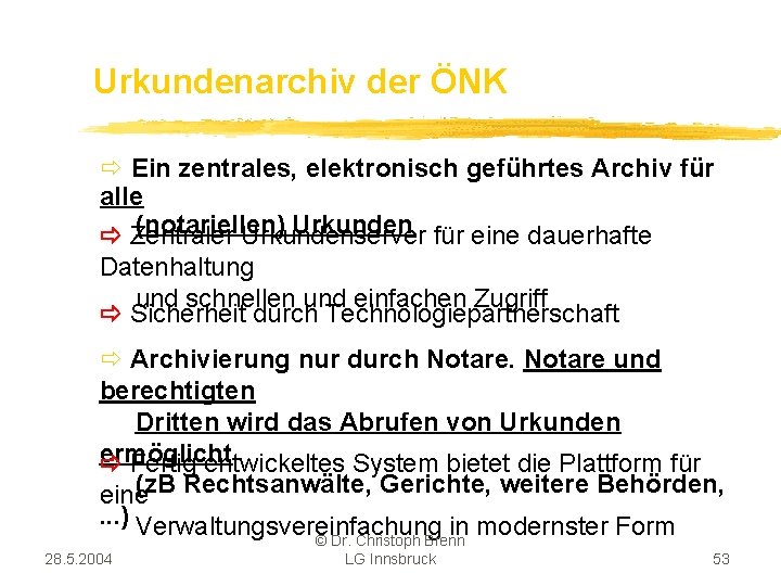 Urkundenarchiv der ÖNK ð Ein zentrales, elektronisch geführtes Archiv für alle (notariellen) Urkunden für