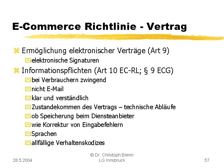 E-Commerce Richtlinie - Vertrag z Ermöglichung elektronischer Verträge (Art 9) y elektronische Signaturen z