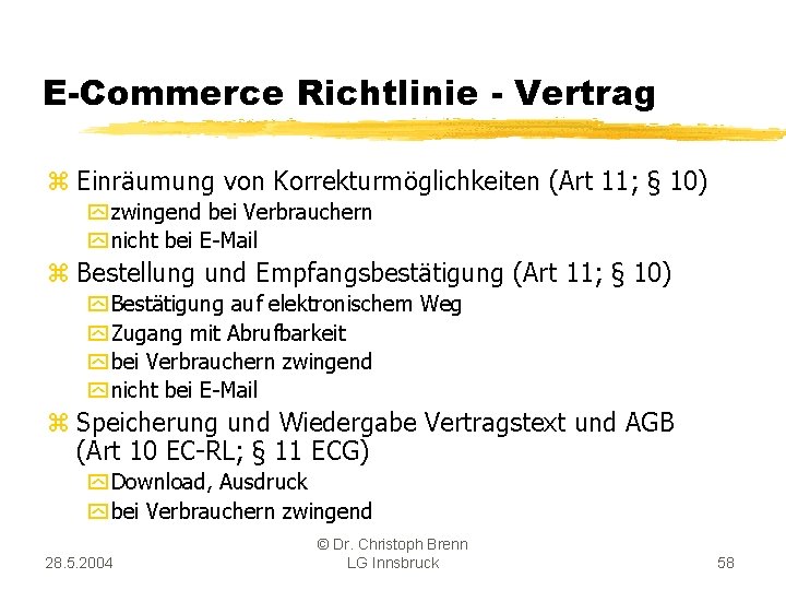 E-Commerce Richtlinie - Vertrag z Einräumung von Korrekturmöglichkeiten (Art 11; § 10) y zwingend