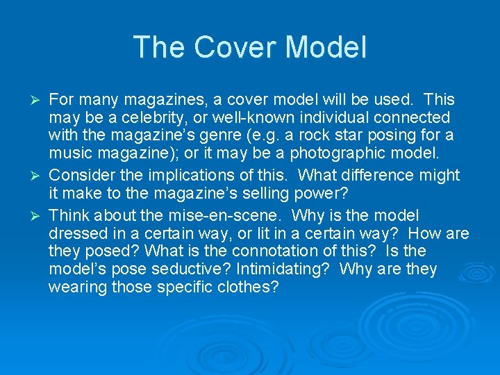 The Cover Model For many magazines, a cover model will be used. This may